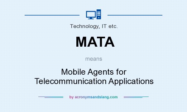 What does MATA mean? It stands for Mobile Agents for Telecommunication Applications
