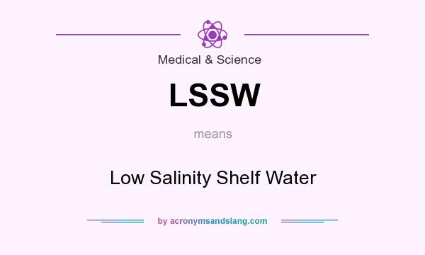 What does LSSW mean? It stands for Low Salinity Shelf Water