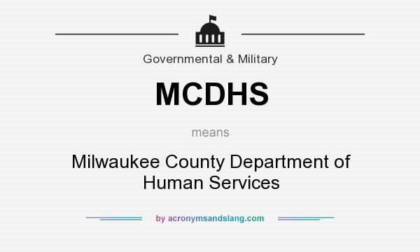 What does MCDHS mean? It stands for Milwaukee County Department of Human Services