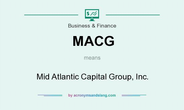 What does MACG mean? It stands for Mid Atlantic Capital Group, Inc.