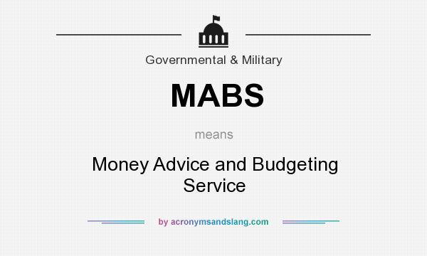 What does MABS mean? It stands for Money Advice and Budgeting Service