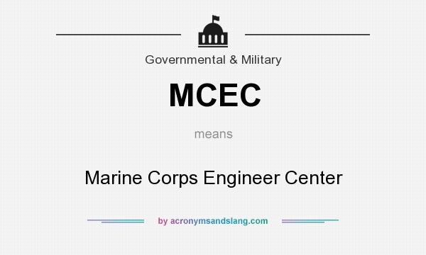What does MCEC mean? It stands for Marine Corps Engineer Center