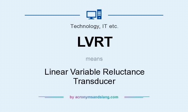 What does LVRT mean? It stands for Linear Variable Reluctance Transducer