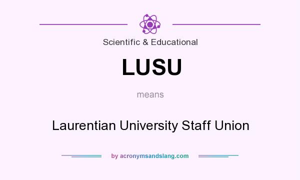 What does LUSU mean? It stands for Laurentian University Staff Union