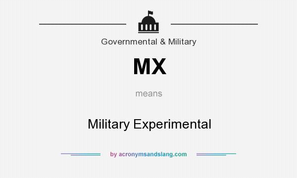 What does MX mean? It stands for Military Experimental