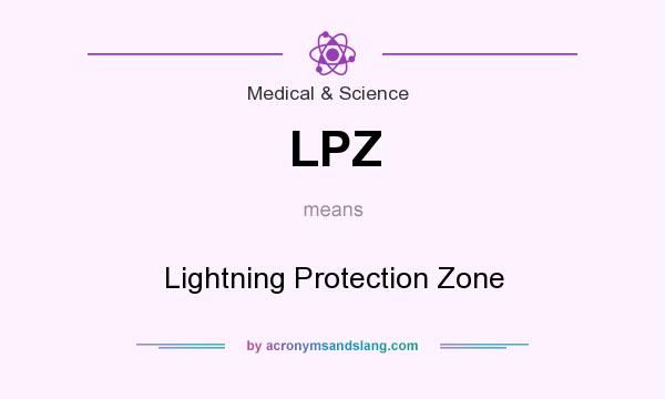What does LPZ mean? It stands for Lightning Protection Zone
