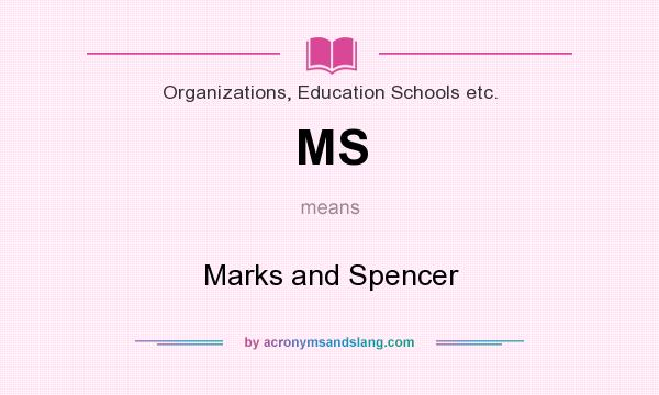What does MS mean? It stands for Marks and Spencer