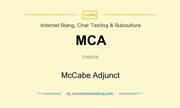 What does MCA mean? It stands for McCabe Adjunct
