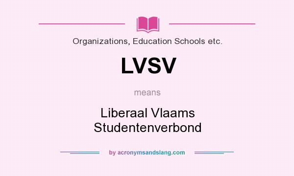 What does LVSV mean? It stands for Liberaal Vlaams Studentenverbond