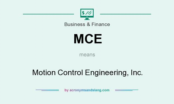 What does MCE mean? It stands for Motion Control Engineering, Inc.