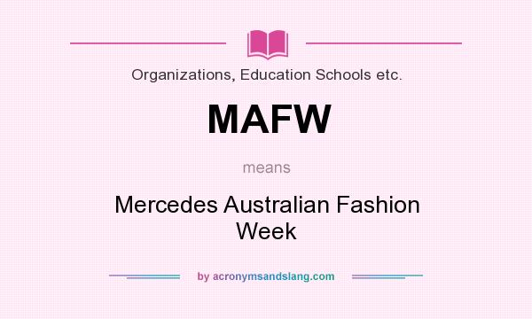 What does MAFW mean? It stands for Mercedes Australian Fashion Week