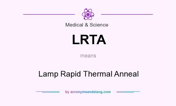 What does LRTA mean? It stands for Lamp Rapid Thermal Anneal