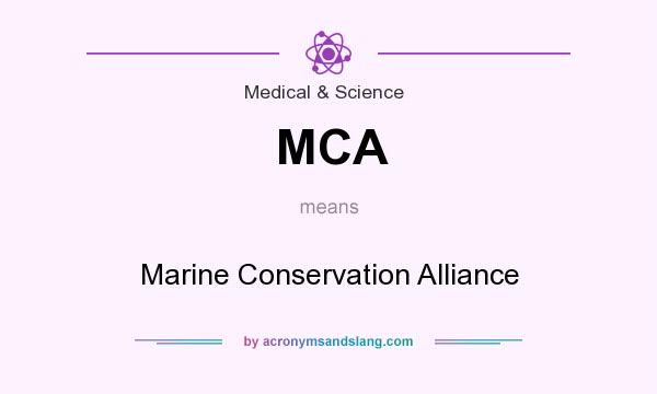What does MCA mean? It stands for Marine Conservation Alliance