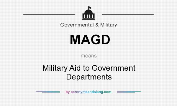 What does MAGD mean? It stands for Military Aid to Government Departments