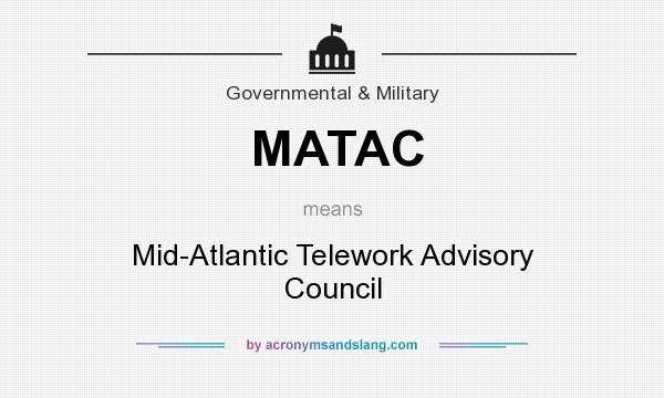 What does MATAC mean? It stands for Mid-Atlantic Telework Advisory Council