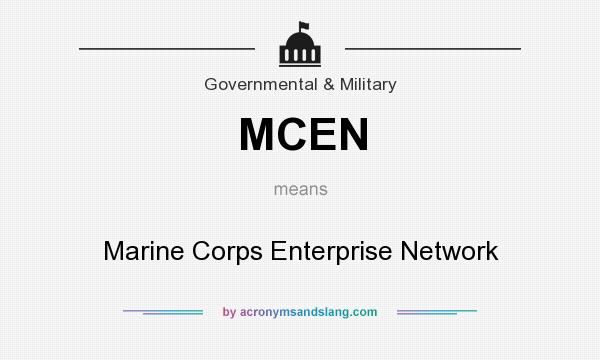 What does MCEN mean? It stands for Marine Corps Enterprise Network