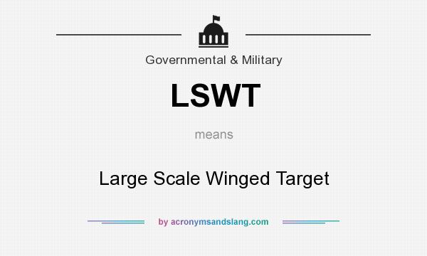 What does LSWT mean? It stands for Large Scale Winged Target