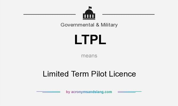 What does LTPL mean? It stands for Limited Term Pilot Licence