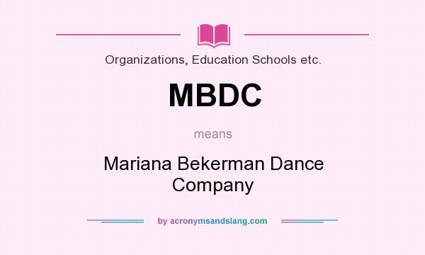 What does MBDC mean? It stands for Mariana Bekerman Dance Company
