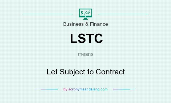 What does LSTC mean? It stands for Let Subject to Contract