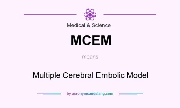 What does MCEM mean? It stands for Multiple Cerebral Embolic Model