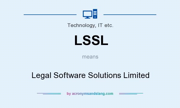 What does LSSL mean? It stands for Legal Software Solutions Limited