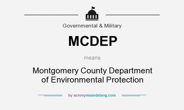 What does MCDEP mean? It stands for Montgomery County Department of Environmental Protection