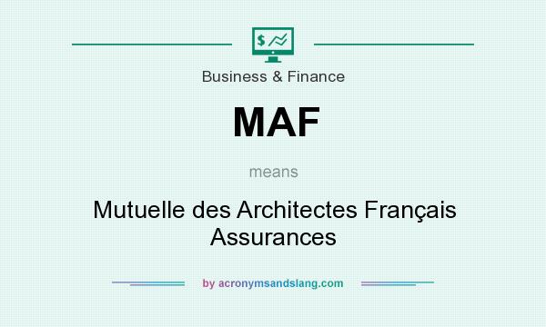 What does MAF mean? It stands for Mutuelle des Architectes Français Assurances