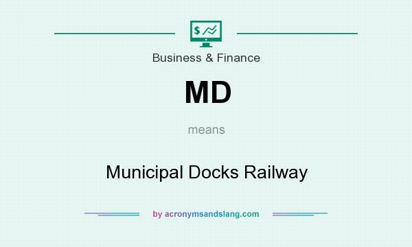 What does MD mean? It stands for Municipal Docks Railway