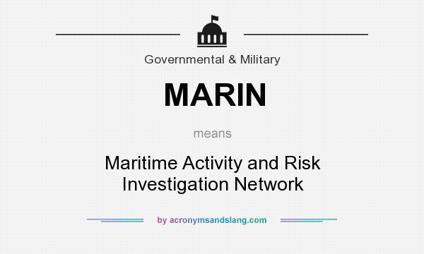 What does MARIN mean? It stands for Maritime Activity and Risk Investigation Network