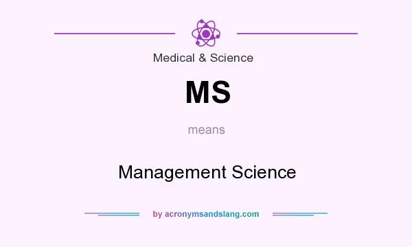 What does MS mean? It stands for Management Science