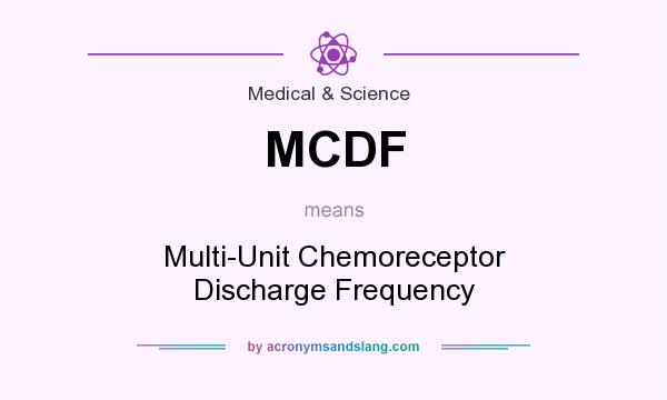 What does MCDF mean? It stands for Multi-Unit Chemoreceptor Discharge Frequency