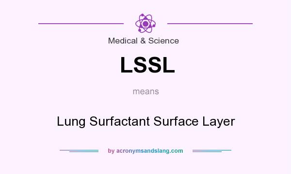 What does LSSL mean? It stands for Lung Surfactant Surface Layer