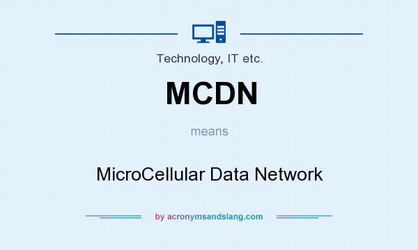 What does MCDN mean? It stands for MicroCellular Data Network