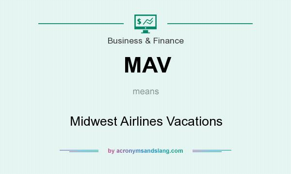 What does MAV mean? It stands for Midwest Airlines Vacations