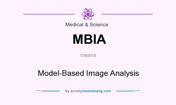 What does MBIA mean? It stands for Model-Based Image Analysis