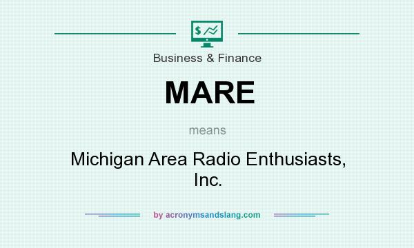 What does MARE mean? It stands for Michigan Area Radio Enthusiasts, Inc.