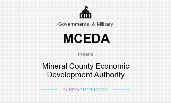 What does MCEDA mean? It stands for Mineral County Economic Development Authority