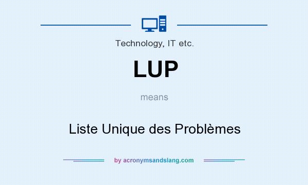 What does LUP mean? It stands for Liste Unique des Problèmes