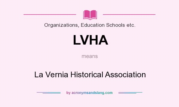 What does LVHA mean? It stands for La Vernia Historical Association