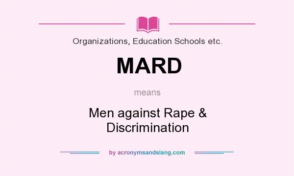 What does MARD mean? It stands for Men against Rape & Discrimination