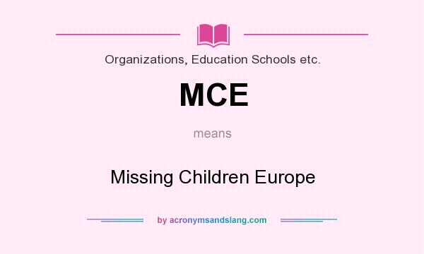 What does MCE mean? It stands for Missing Children Europe
