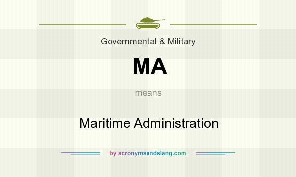 What does MA mean? It stands for Maritime Administration