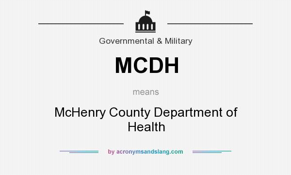 What does MCDH mean? It stands for McHenry County Department of Health
