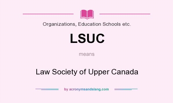 What does LSUC mean? It stands for Law Society of Upper Canada