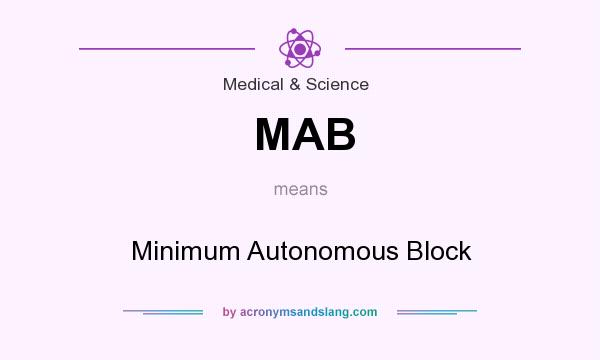 What does MAB mean? It stands for Minimum Autonomous Block