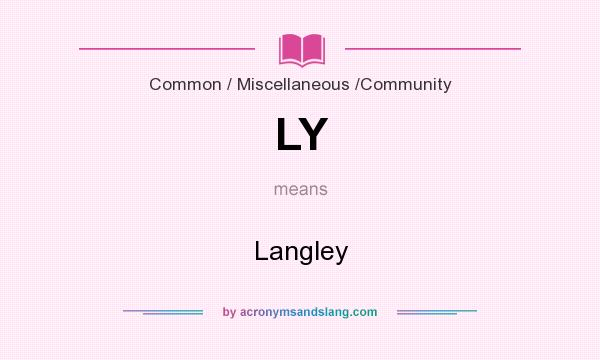 What does LY mean? It stands for Langley
