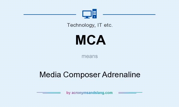 What does MCA mean? It stands for Media Composer Adrenaline