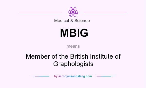 What does MBIG mean? It stands for Member of the British Institute of Graphologists