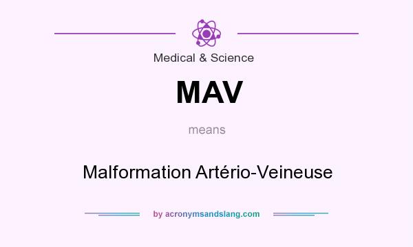 What does MAV mean? It stands for Malformation Artério-Veineuse